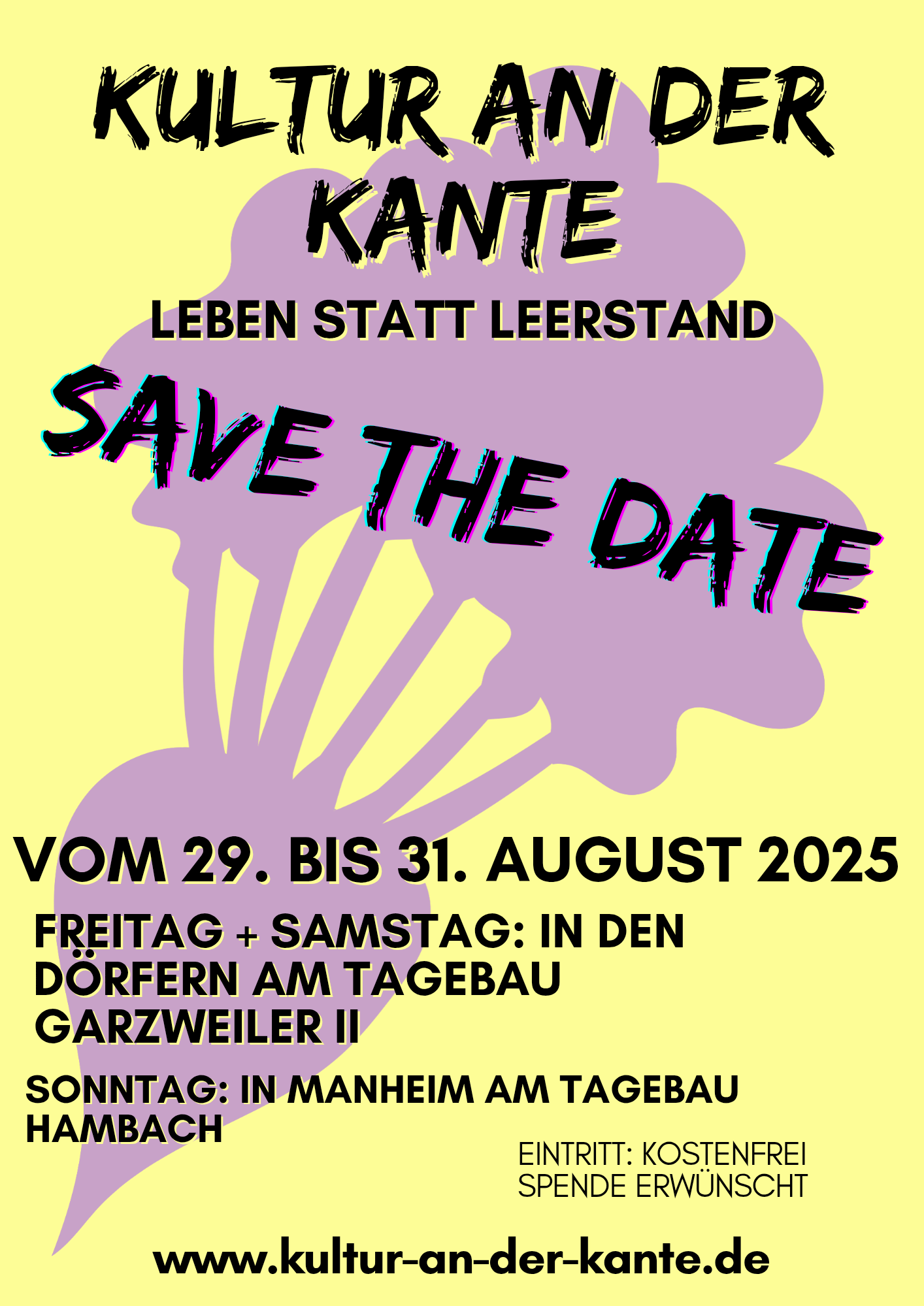 Sharepic mit schwarzem Text vor pastellgelbem Hintergrund mit einer lilanen Zuckerrübe: Kultur an der Kante Leben statt Leerstand Save the Date Vom 29. bis 31. August 2025 Freitag + Samstag: In den Dörfern am Tagebau Garzweiler Sonntag: In Manheim am Tagebau Hambach Eintritt: Kostenfrei, Spende Erwünscht